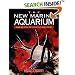 The New Marine Aquarium: Step-By-Step Setup & Stocking Guide