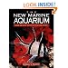 The New Marine Aquarium: Step-By-Step Setup & Stocking Guide