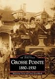 Grosse Pointe (Michigan): 1880-1930  (Images of America)