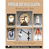 Popular Art Deco Lighting: Shades of the Past (Schiffer Book for Collectors)