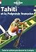Tahiti Et La Polynesie Francaise (Lonely Planet Travel Guides French Edition)