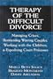 Therapy of the Difficult Divorce: Managing Crises, Reorienting Warring Couples, Working with the Children, and Expediting Court Processes (The Master Work Series)