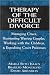 Therapy of the Difficult Divorce: Managing Crises, Reorienting Warring Couples, Worki...