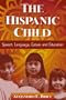 The Hispanic Child: Speech, Language, Culture and Education