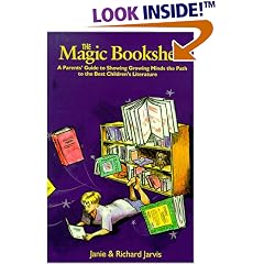 The Magic Bookshelf: A Parent's Guide to Showing Growing Minds the Path to the Best Children's Literature