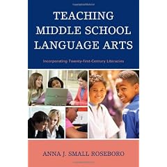 Teaching Middle School Language Arts: Incorporating Twenty-first Century Literacies