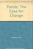 Parole : the case for change