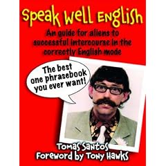 Speak Well English: An Guide for Aliens to Successful Intercourse in the Correctly English Mode