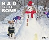 Bad to the Bone 2007 Calendar