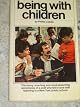 Being with children (A Bantam book)