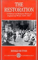 The Restoration: A Political and Religious History of England and Wales, 1658-1667 (Clarendon Paperbacks)
