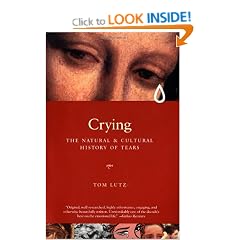 Crying: A Natural and Cultural History of Tears