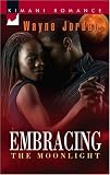 Embracing The Moonlight (Kimani Romance) Embracing The Moonlight (Kimani Romance)