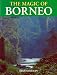 The Magic of Borneo (The Magic Series)