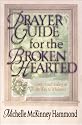 Prayer Guide for the Brokenhearted: Comfort and Healing on the Way to Wholeness