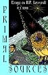 Primal Sources: Essays on H. P. Lovecraft