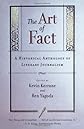 The ART OF FACT: A HISTORICAL ANTHOLOGY OF LITERARY JOURNALISM