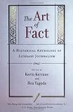 The Art of Fact: A Historical Anthology of Literary Journalism