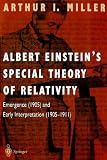 Albert Einstein's Special Theory of Relativity: Emergence (1905) and Early Interpretation (1905-1911)