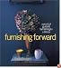 Furnishing Forward: A Practical Guide to Furnishing for a Lifetime