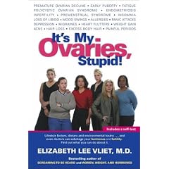 It's My Ovaries, Stupid!
