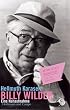 Billy Wilder: Eine Nahaufnahme
