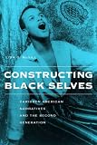 Constructing Black Selves: Caribbean American Narratives and the Second Generation (Nation of Newcomers)