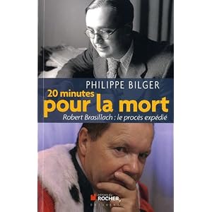 Vingt minutes pour la mort : Robert Brasillach : le procès expédié