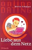 Liebe aus dem Netz: Onlinedating - Maria Sch�fgen