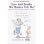 Lies and Truths Ma Mother Telt Me!: Your Scottish Mother's Sayings