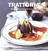 Trattoria : The Best of Casual Italian Cooking (Casual Cuisines of the World)