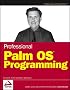 Professional Palm OS Programming (Wrox Professional Guides)