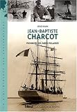 Jean-Baptiste Charcot : Pionnier des mers polaires