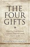 The Four Gifts: How One Priest Received a Second, Third, and Fourth Chance at Life