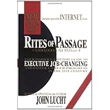 Rites of Passage at $100,000 to $1 Million+: Your Insider's Lifetime Guide to Executive Job-Changing and Faster Career Progress in the 21st Century