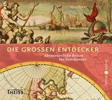 Produkt-Bild: Die gro&szlig;en Entdecker: Abenteuerliche Reisen ins Unbekannte