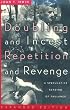 Doubling and Incest / Repetition and Revenge: A Speculative Reading of Faulkner