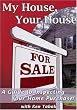 My House Your House A Guide to Inspecting Your Home Purchase