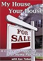 My House Your House A Guide to Inspecting Your Home Purchase