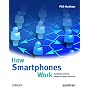 How Smart Phones Work - The Origins of Symbian and the New Smartphone Industry