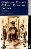 Gladstone, Disraeli and Later Victorian Politics (Seminar Studies In History)