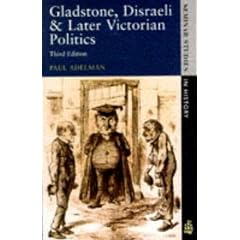 Gladstone, Disraeli and Later Victorian Politics (Seminar Studies in History)