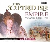 Review BBC Audiobooks Ltd  / This Sceptred Isle: Empire: 1155-1783 v. 1 (Radio Collection)