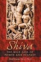 Shiva: The Wild God of Power and Ecstasy