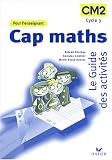Cap maths : Le guide des activités CM2, Livre de l'enseignant