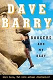 Boogers Are My Beat: More Lies, But Some Actual Journalism from Dave Barry