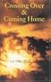 Crossing Over & Coming Home