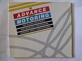 Advance your motoring : how to cope and control skid conditions, winter driving, motorway safety, reaction rates