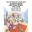 The Putting on the Brakes Activity Book for Young People With ADHD by Patricia O. Quinn, Judith M. Stern, and Neil Russell