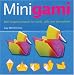 Books : Minigami: Mini Origami Projects for Cards, Gifts and Decorations